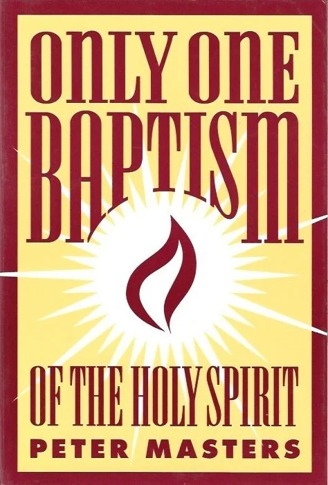 Tijdelijk Beschikbaar Only One Baptism of the Holy Spirit – Peter Masters