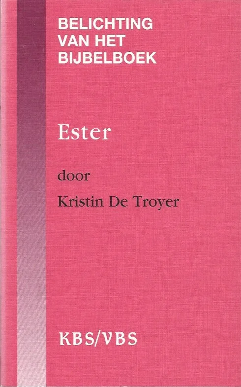 Belichting van het bijbelboek : Ester – Kristin De Troyer Premium