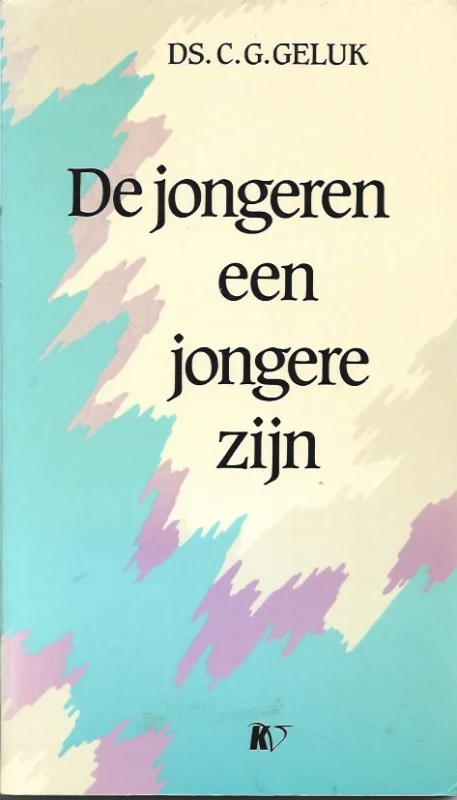 Favoriet De jongeren een jongere zijn – Ds. C.G. Geluk
