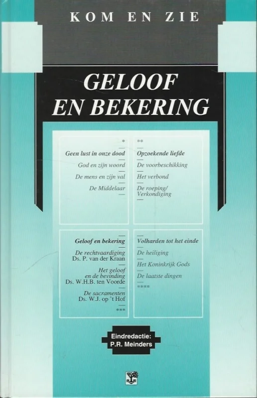 Must-Have Kom en zie : Geloof en bekering – P.R. Meinders (red.)