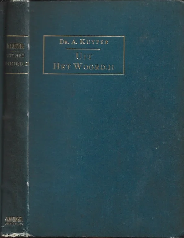Uit het Woord : stichtelijke bijbelstudien : tweede bundel – Dr. A. Kuyper (2e druk) Weekendaanbieding