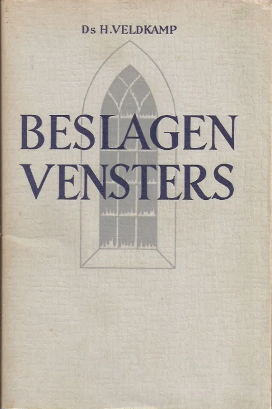 Beslagen vensters– Ds. H. Veldkamp (1e druk) Laatste Versie