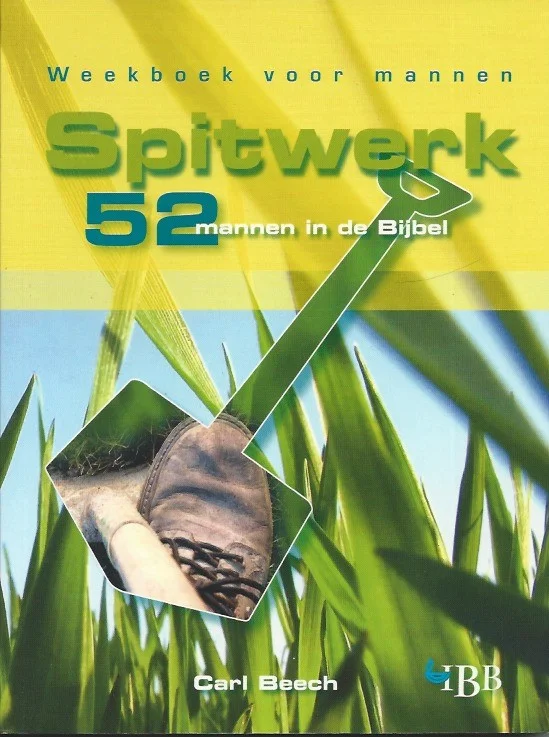 Spitwerk : 52 mannen in de Bijbel – weekboek voor mannen – Carl Beech Betaalbaar