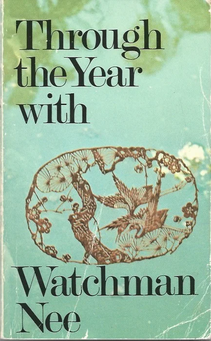 Bestel Nu Through the Year with Watchman Nee – edited by Harry Foster