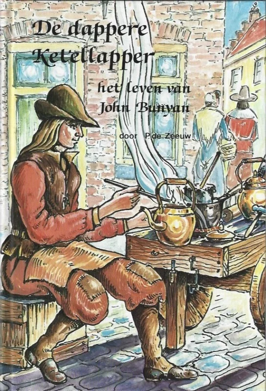 Snelle Levering De dappere ketellapper : het leven van John Bunyan – P. de Zeeuw (1982)
