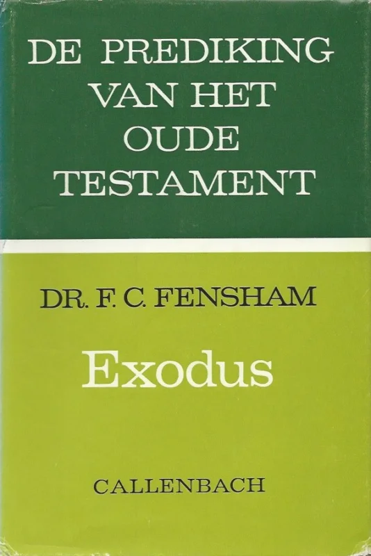 De prediking van het Oude Testament : Exodus – Dr. F.C. Fensham (3e druk) Express Levering