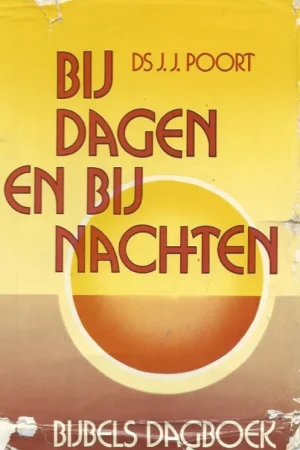 Actieprijs Bij dagen en bij nachten : bijbels dagboek – Ds. J.J. Poort (met sleetse stofomslag)
