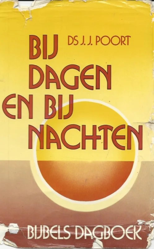 Actieprijs Bij dagen en bij nachten : bijbels dagboek – Ds. J.J. Poort (met sleetse stofomslag)