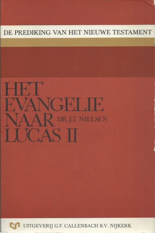 Finale Uitverkoop De prediking van het N.T.: Het evangelie naar Lucas II – Dr. J.T. Nielsen (1e druk)