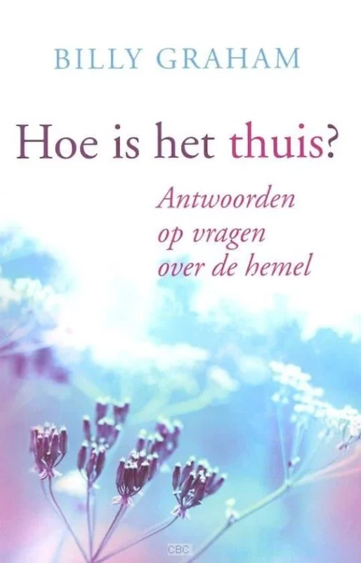 Goedkoop Hoe is het thuis? : antwoorden op vragen over de hemel – Billy Graham