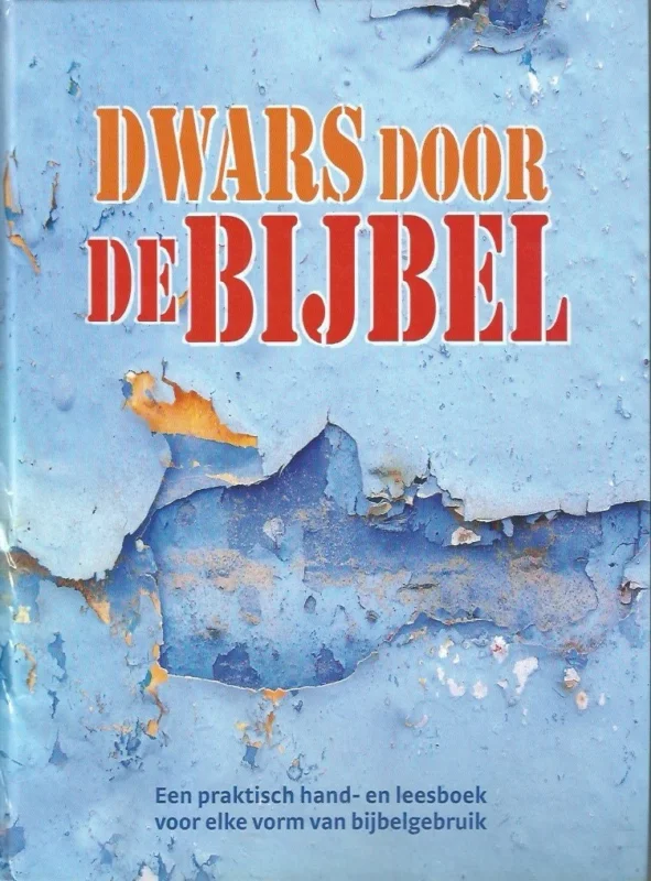 Dwars door de Bijbel : Een praktisch hand- en leesboek voor elke vorm van bijbelgebruik – Derek Williams (waterschade) Exclusieve Aanbieding
