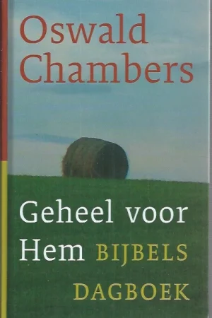 Aanbieding Geheel voor Hem : Bijbels dagboek – Oswald Chambers (18e druk)