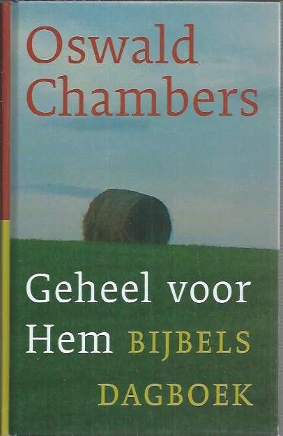 Aanbieding Geheel voor Hem : Bijbels dagboek – Oswald Chambers (18e druk)