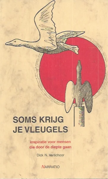 Soms krijg je vleugels : inspiratie voor mensen die door de diepte gaan – Dick N. Verschoor Nieuw