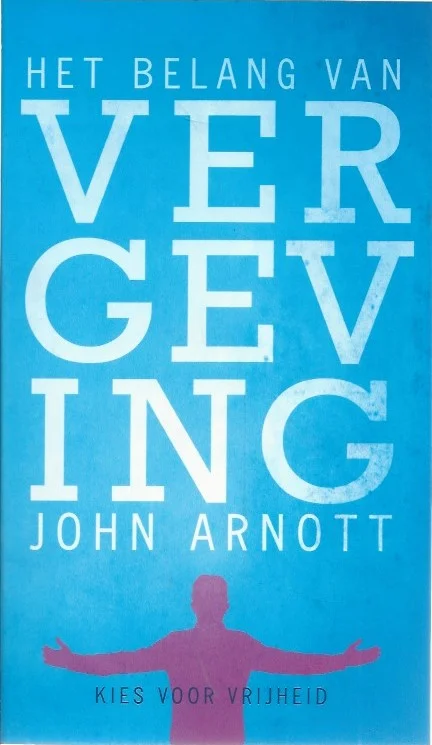 Premium Het belang van vergeving – John Arnott (4e druk 2011)