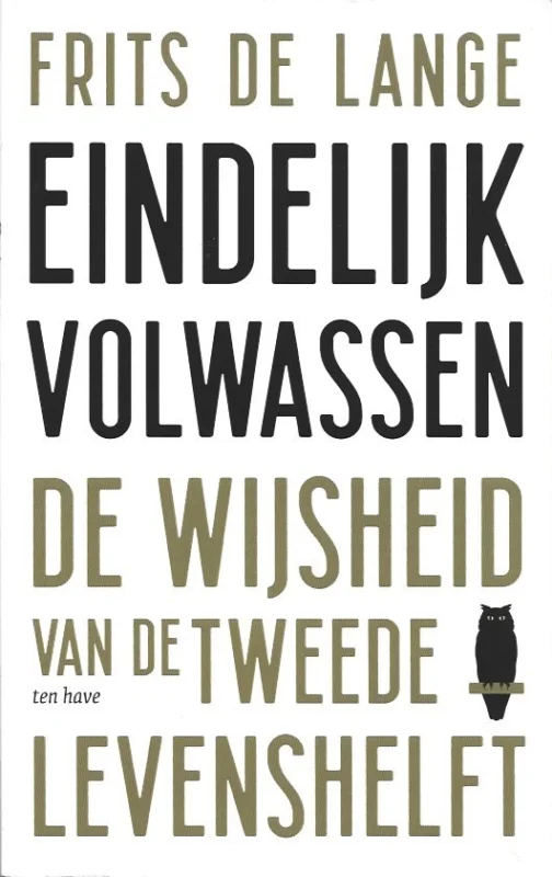 Eindelijk volwassen : De wijsheid van de tweede levenshelft– Frits de Lange (onderstreping) Lage Prijs