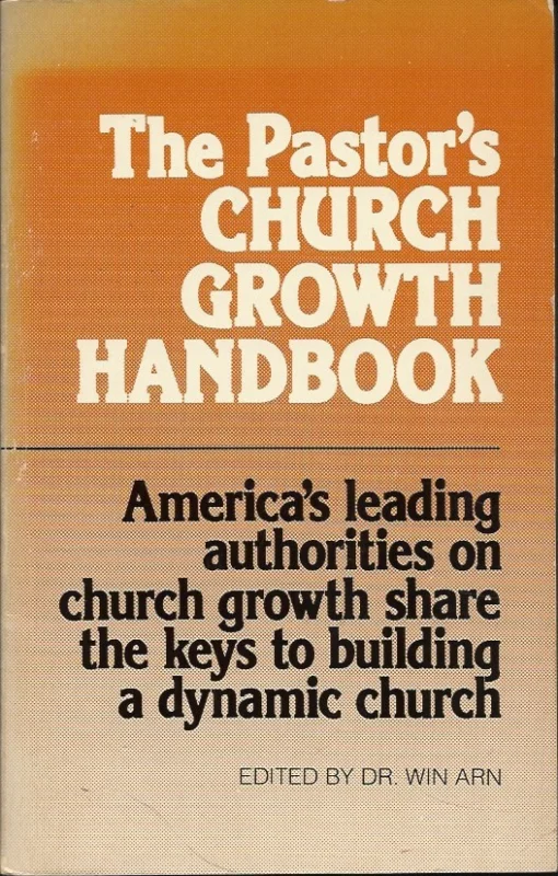 Gratis Retour The Pastor’s church growth handbook : America’s leading authorities on church growth share the keys to building a dynamic church – edited by dr. Win Arn