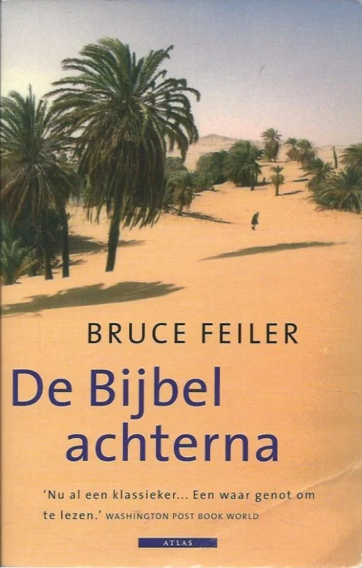 Goedkoop De Bijbel achterna : een reis door de vijf boeken van Mozes – Bruce Feiler (1e druk 2002)