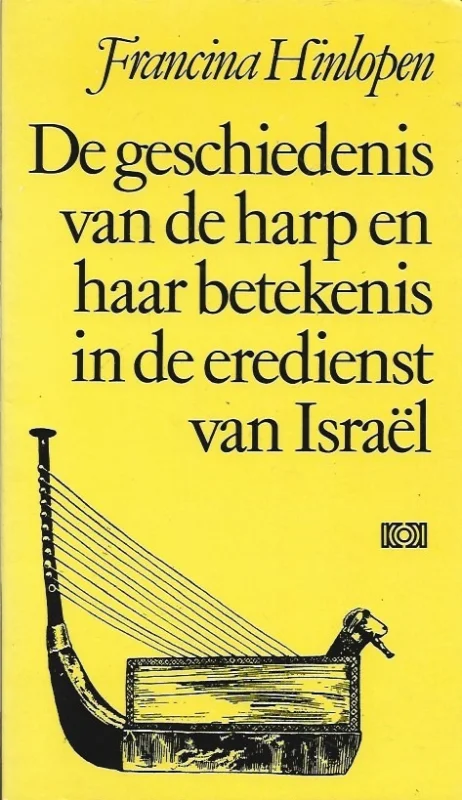 De geschiedenis van de harp en haar betekenis in de eredienst van Israël – Francina Hinlopen Tijdelijk Beschikbaar
