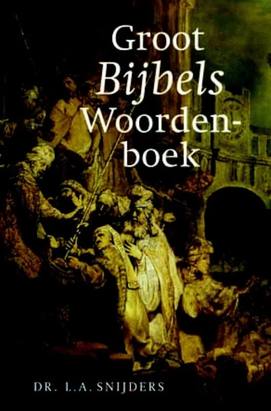 Actieprijs Groot Bijbels Woordenboek – Dr. L.A. Snijders (2008)