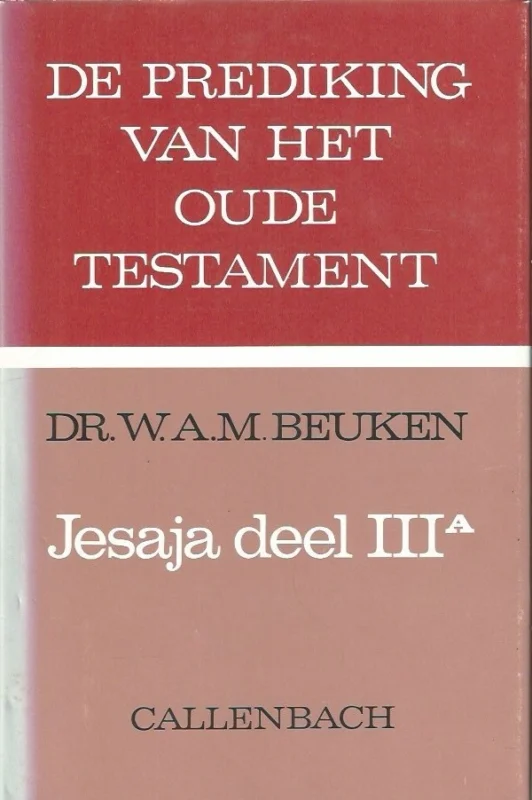 De prediking van het Oude Testament : Jesaja, deel III A – Dr. W.A.M. Beuken Koop Online