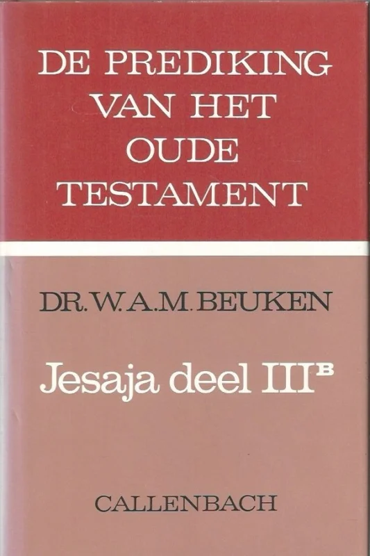 De prediking van het Oude Testament : Jesaja, deel III B – Dr. W.A.M. Beuken Gecertificeerd