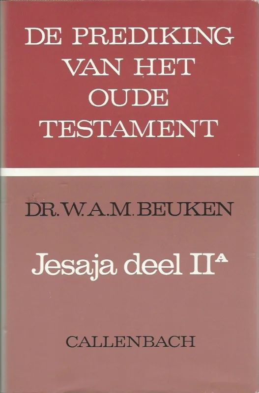 De prediking van het Oude Testament : Jesaja, deel II A – Dr. W.A.M. Beuken Populair
