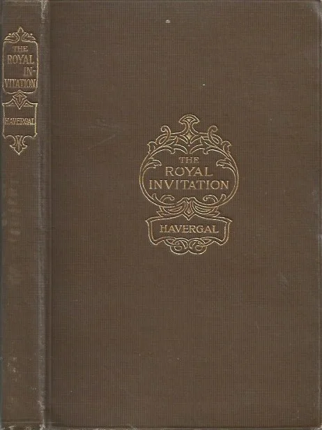 The Royal Invitation : Daily Thoughts of Coming to Christ – by Frances Ridley Havergal (antique) Betrouwbaar