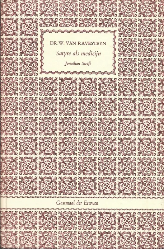 Koop Online Satyre als medicijn : Jonathan Swift (Gastmaal der eeuwen 15) – dr. W. van Ravesteyn