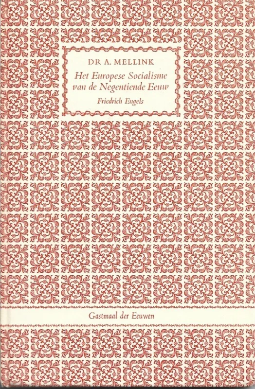 Gratis Retour Het Europese Socialisme van de Negentiende Eeuw : Friedrich Engels(Gastmaal der eeuwen 24) – Dr. A.F. Mellink