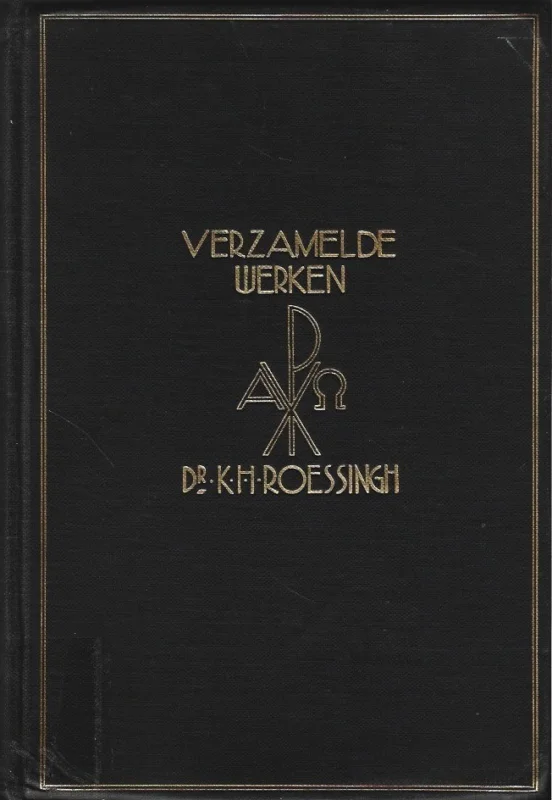 Verzamelde werken van Dr. K.H. Roessingh : Eerste Deel – Bijeengebracht en van een inleidend overzicht voorzien door Dr. G.J. Heering Koopje