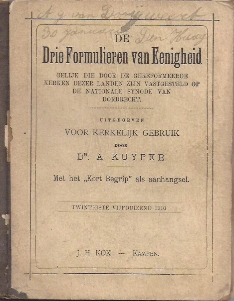 Betrouwbaar De Drie Formulieren van Enigheid : gelijk die door de Gereformeerde Kerken dezer landen zijn vastgesteld op de nationale Synode van Dordrecht– uitgegeven voor kerkelijk gebruik door Dr. A. Kuyper ; met het ‘Kort begrip’ als aanhangsel (Gekartonneerd, Twintigste vijfduizend 1910)