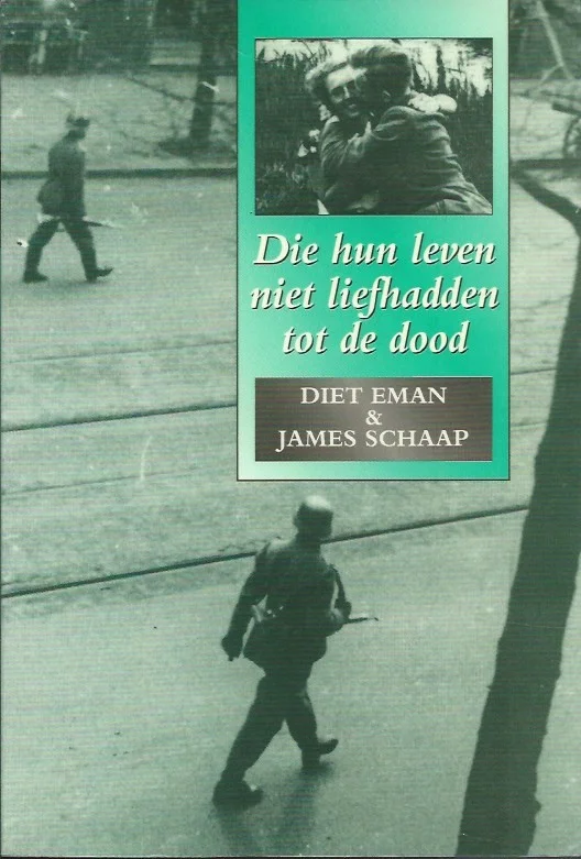 Beperkt Aanbod Die hun leven niet liefhadden tot de dood – Diet Eman & James Schaap
