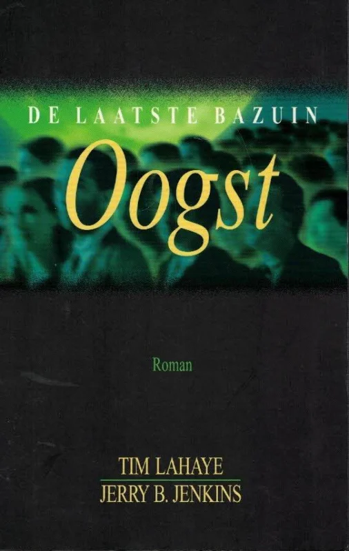 Oogst : De Laatste Bazuin 4 – Tim LaHaye en Jerry B. Jenkins Weekendaanbieding