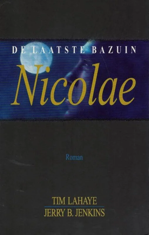 Rechtstreeks Van De Fabrikant Nicolae : De Laatste Bazuin 3 – Tim LaHaye en Jerry B. Jenkins