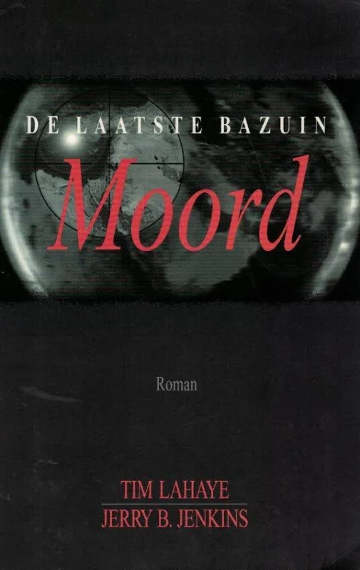 Moord : De Laatste Bazuin 6 – Tim LaHaye en Jerry B. Jenkins Bestseller