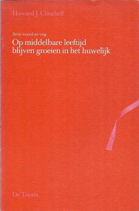 Op middelbare leeftijd blijven groeien in het huwelijk – Howard J. Clinebell Koopje