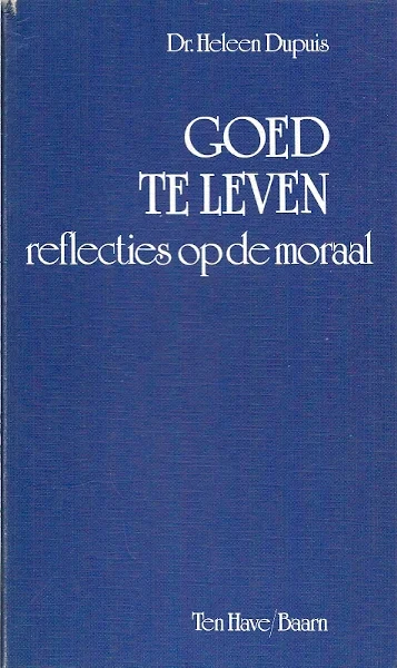 Laatste Kans Goed te leven : reflecties op de moraal – Dr. Heleen Dupuis (5e druk)