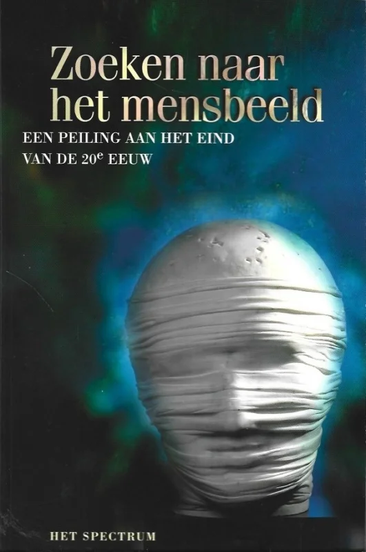 Zoeken naar het mensbeeld : een peiling aan het eind van de 20e eeuw – Eindredactie: Gerard J.P. Rijntjes Shop Nu