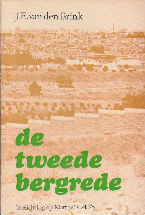 De tweede bergrede : toelichting op Mattheus 24-25 – J.A. van den Brink Lage Prijs