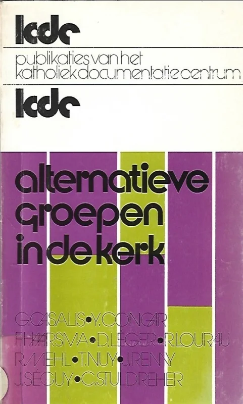 Alternatieve groepen in de kerk : een gezamenlijke publikatie van het CERDIC te Straatsburg en het KDC te Nijmegen Bestel Nu