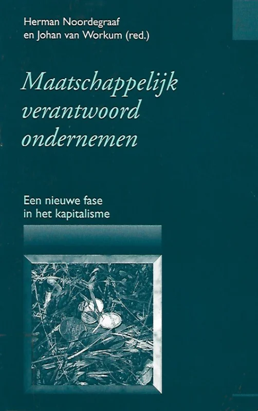 Maatschappelijk verantwoord ondernemen : een nieuwe fase in het kapitalisme– onder redactie van Herman Noordegraaf en Johan van Workum Finale Uitverkoop