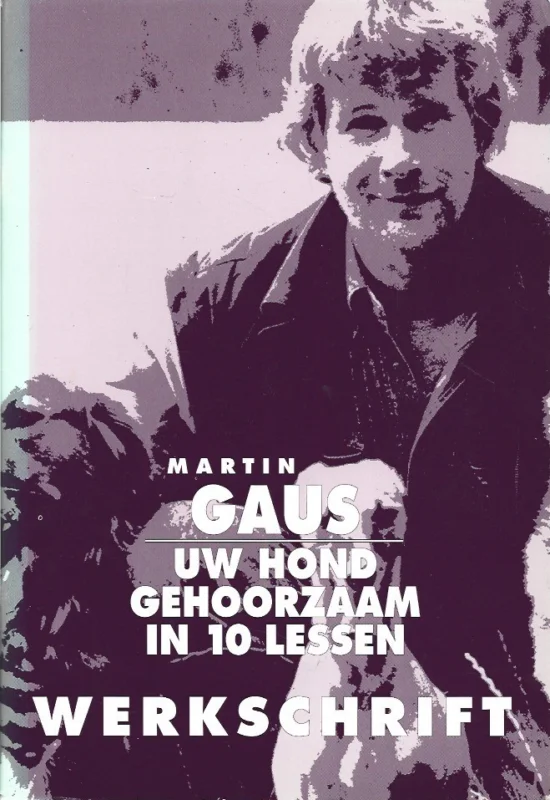 Weekendaanbieding Uw hond gehoorzaam in 10 lessen : werkschrift – Martin Gaus