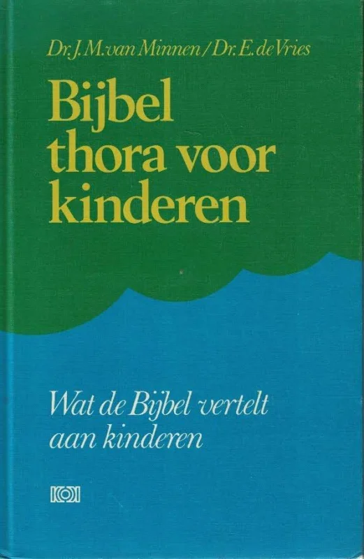 Beste Prijs Bijbel, thora voor kinderen : wat de bijbel vertelt aan kinderen – J.M. van Minnen, E. de Vries