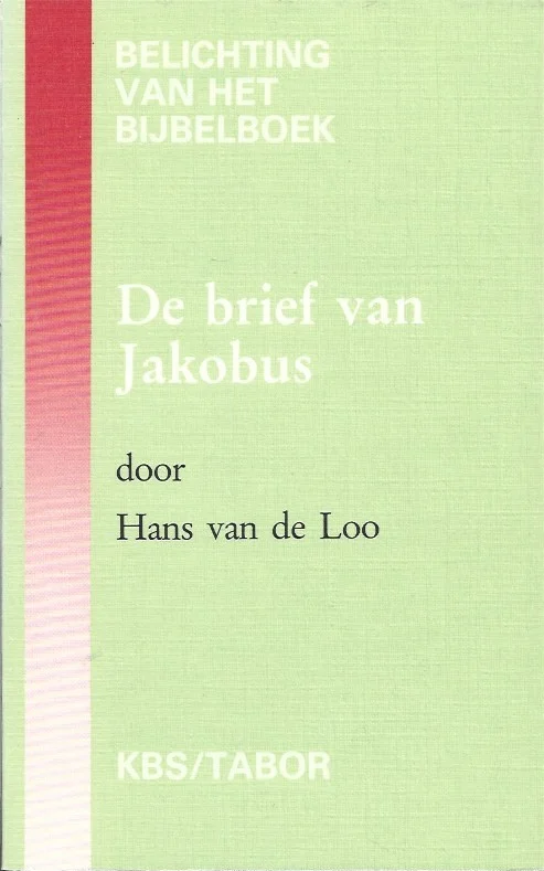 Bestseller Belichting van het bijbelboek : De brief van Jakobus – Hans van de Loo
