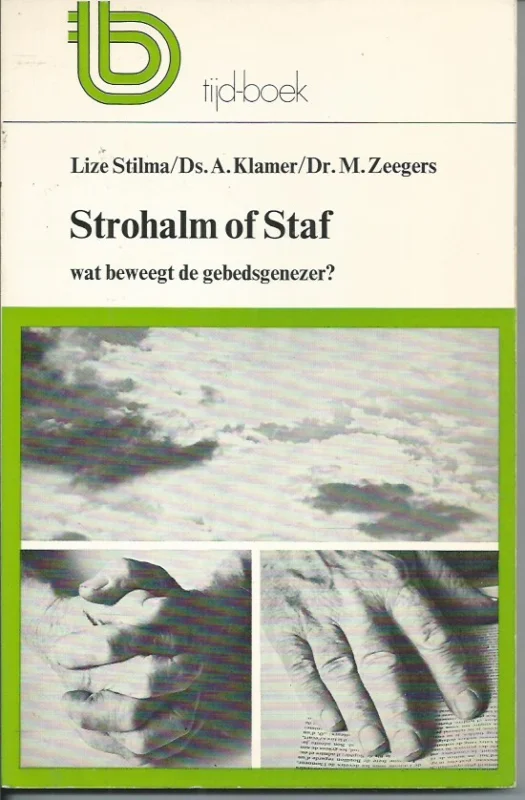 Strohalm of staf : wat beweegt de gebedsgenezer – Lize Stilma, A. Klamer, M. Zeegers Merkproduct