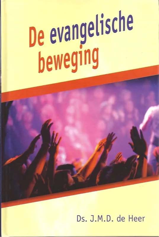 De evangelische beweging – Ds. J.M.D. de Heer Shop Nu