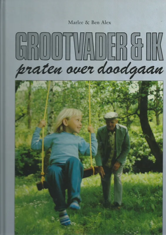 Grootvader en ik : praten over doodgaan – Marlee en Ben Alex Nu Kopen