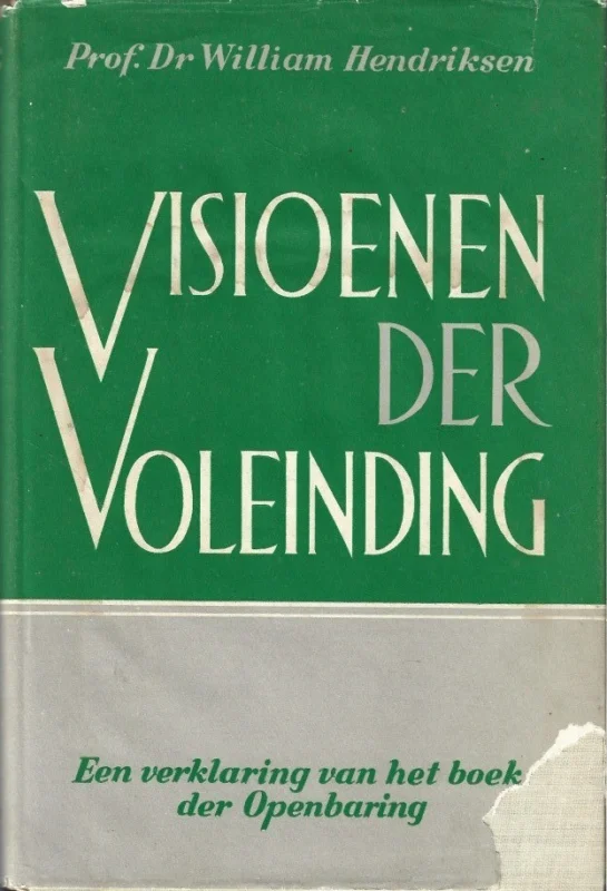 Visioenen der voleinding : een verklaring van het boek der Openbaring – Dr. W. Hendriksen (Hardcover) Finale Uitverkoop