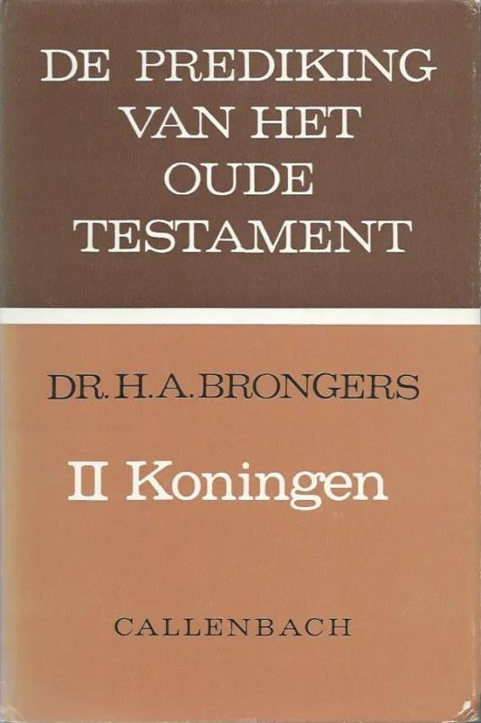 De prediking van het Oude Testament : II Koningen – Dr. H.A. Brongers Beperkte Voorraad